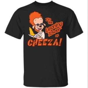 A Goofy Movie Its The Leaning Tower Of Cheeza Unisex Shirt