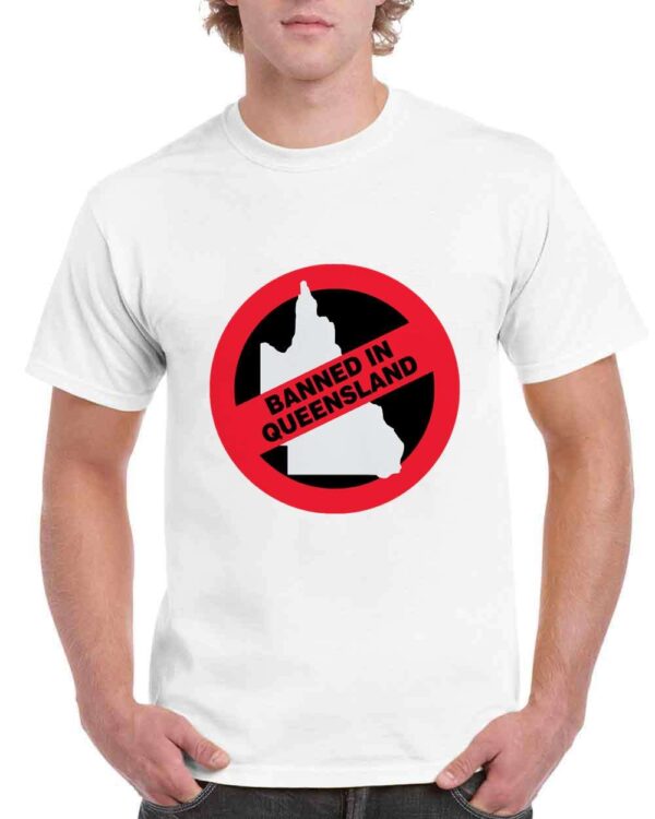 Banned in Queensland Unisex Shirt