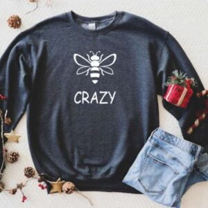Bee Crazy Sweatshirt T Shirt