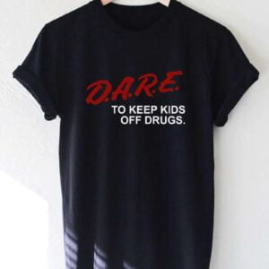 DARE To Keep Kids Off Drugs Black Unisex Shirt