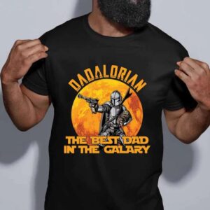 Dadalorian The Best Dad in the Galaxy The Mandalorian Shirt