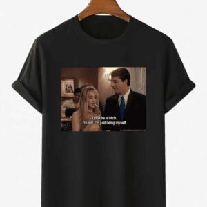 Dont be a Bitch Unisex T Shirt