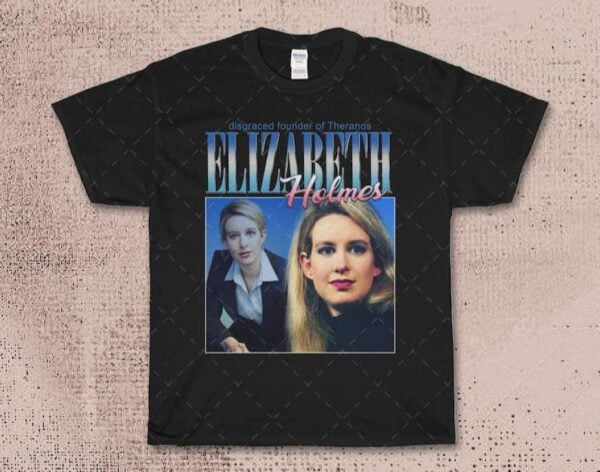 Elizabeth Holmes Theranos Founder T Shirt