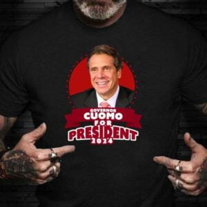 Governor Andrew Cuomo For President Political T Shirt