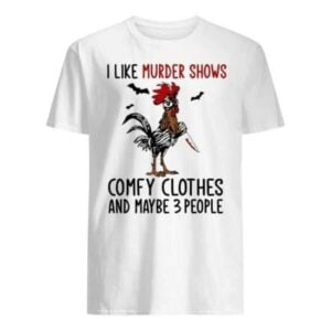 I Like Murder Shows Comey Clothes And Maybe 3 People Unisex Shirt
