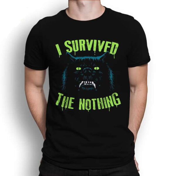 I Survived The Nothing Unisex T Shirt