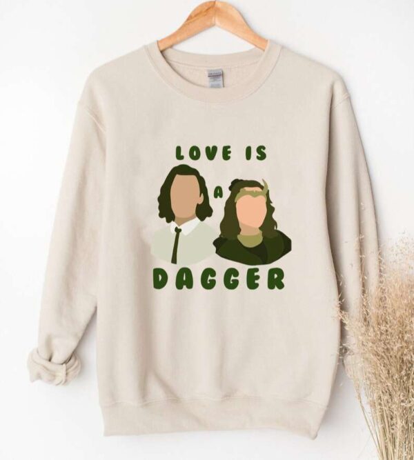Loki Laufeyson Love Is A Dagger Sweatshirt Unisex T Shirt