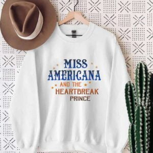 Miss Americana And The Heart Break Prince Sweatshirt Unisex T Shirt