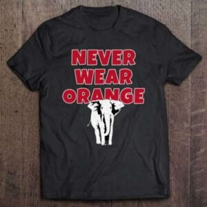 Never Wear Orange Elephant The Tide Is Crimson Love Alabama Unisex Shirt