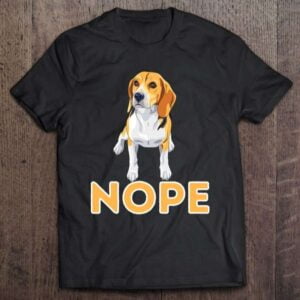 Nope Lazy Beagle Dog Lover Pet Owner Shirt