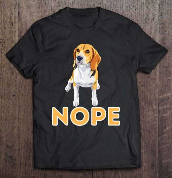 Nope Lazy Beagle Dog Lover Pet Owner Shirt