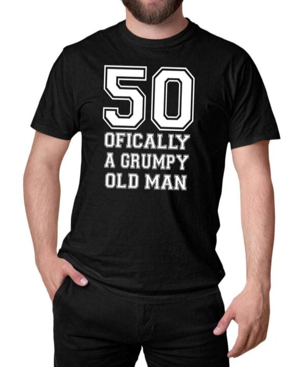 Old Man 50 Officially A Grumpy Old Man T Shirt