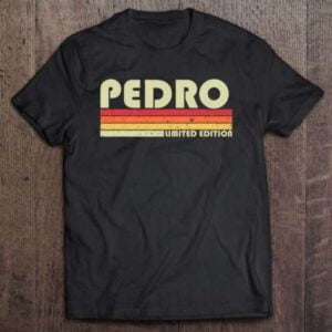 Pedro Name Vintage Birthday Unisex Shirt
