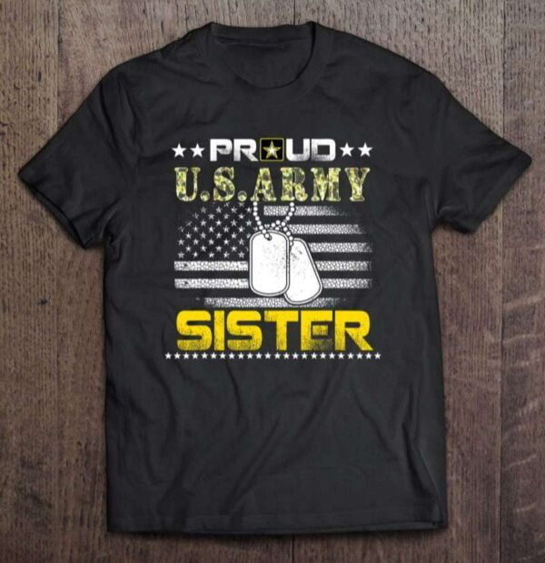 Proud U.S. Army Sister Military Pride Unisex Shirt