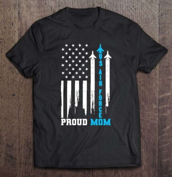 Proud Us Air Force Mom Rocket America Flag Mothers Day Unisex Shirt