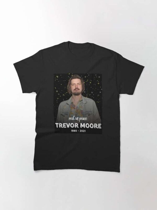 RIP Trevor Moore 1980 2021 Unisex T Shirt