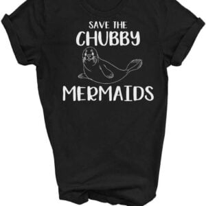 Save The Chubby Mermaids Unisex Graphic T Shirt