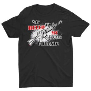 Say Hello To My Little Friend Gun T Shirt