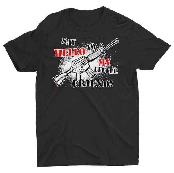 Say Hello To My Little Friend Gun T Shirt