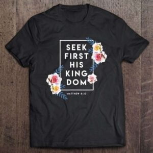 Seek First His Kingdom Unisex Shirt