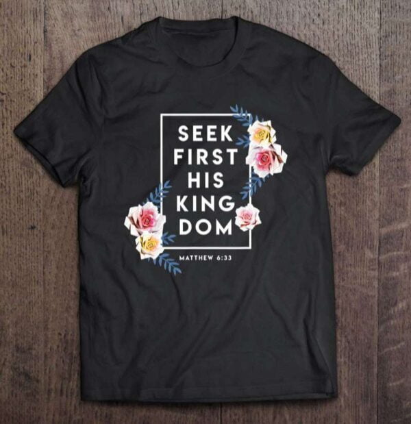 Seek First His Kingdom Unisex Shirt