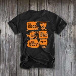 The Good The Bad The Ugly T Shirt