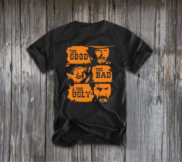 The Good The Bad The Ugly T Shirt