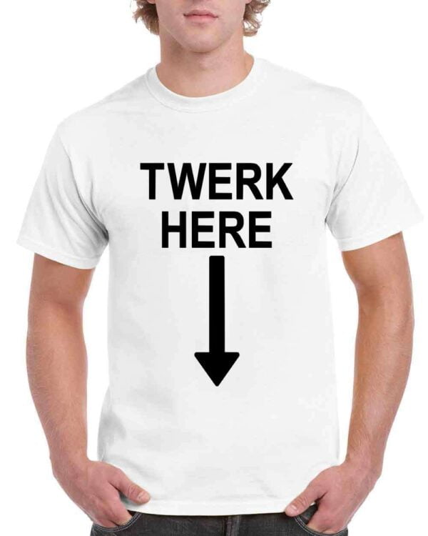 Twerk Here Unisex Shirt