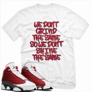 We Don't Grind The Same So We Dont Shine The Same Unisex Shirt