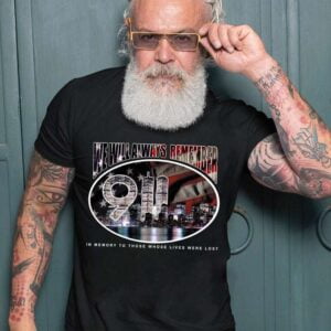 We Will Always Remember 911 T Shirt