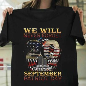 We Will Never Forget 20 Years Anniversary 09 11 2001 T Shirt