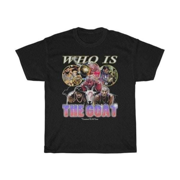 Who Is The Goat Unisex T Shirt