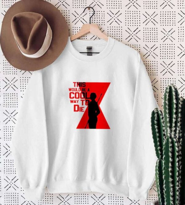 Yelana Belova Cool Way To Die Sweatshirt Unisex T Shirt
