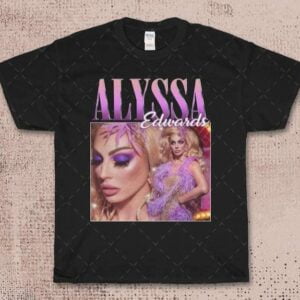 Alyssa Edwards Unisex T Shirt