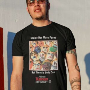 Anxiety Has Many Faces Xanax Unisex T Shirt