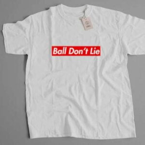 Ball Dont Lie Unisex T Shirt