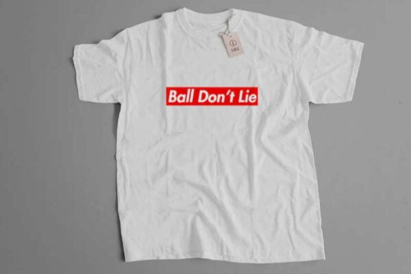Ball Dont Lie Unisex T Shirt