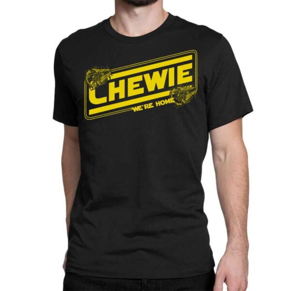 Chewie Were Home Classic Unsiex T Shirt