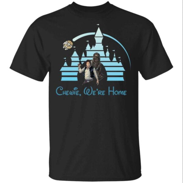 Chewie Were Home T Shirt