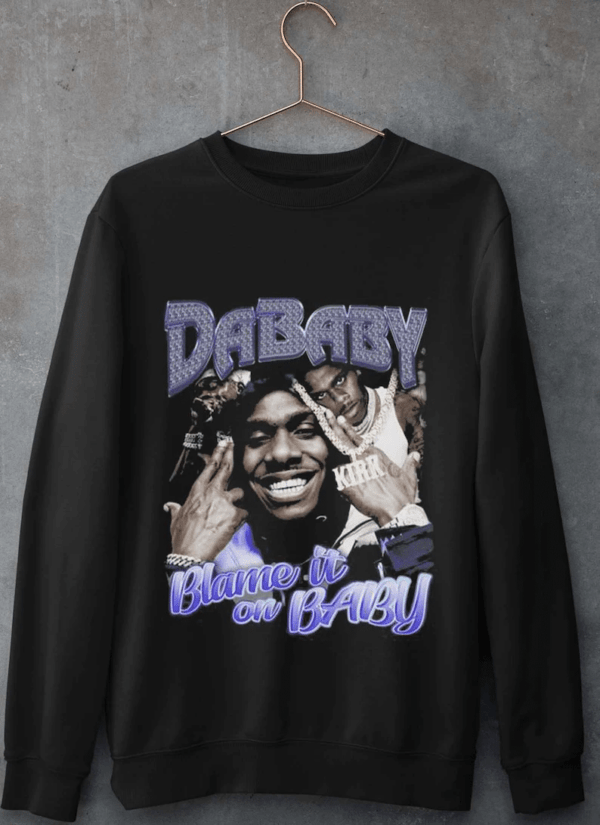 DaBaby T Shirt Sweatshirt