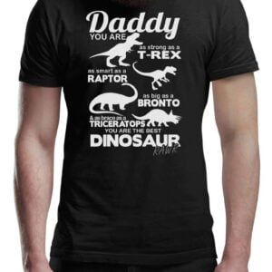 Daddy You Are The Best Dinosaur Dad Unisex T Shirt