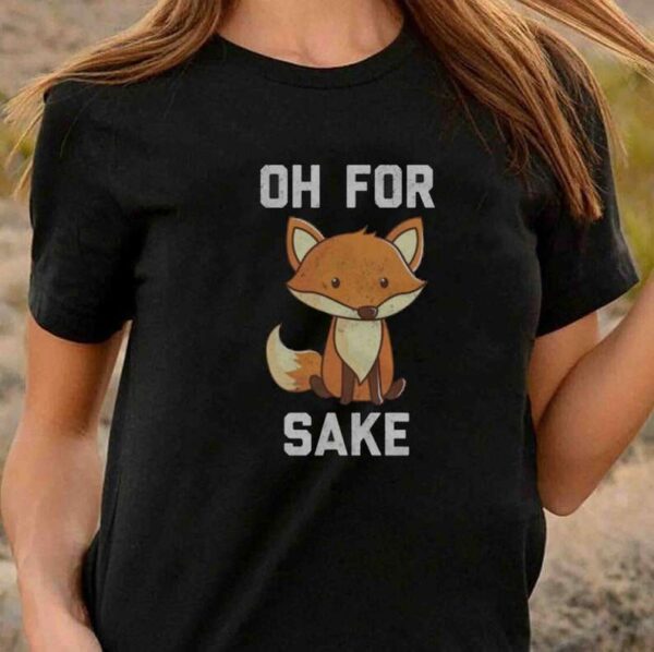 Fox Oh For Sake Unisex T Shirt