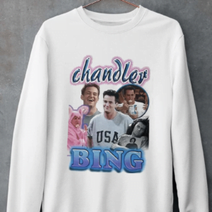 Friends Chandler Bing T Shirt Sweatshirt