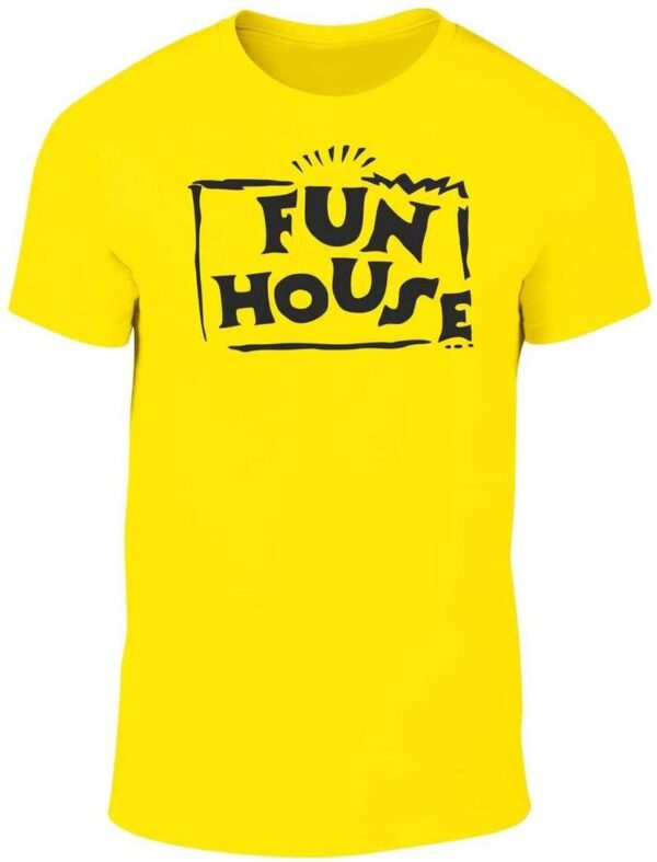 Fun House Unisex T Shirt