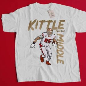 George Kittle Kittle Over The Middle Unisex T Shirt