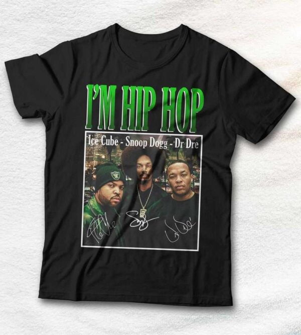 Ice Cube Dr Dre Snoop Dogg Im Hip Hop Unisex T Shirt