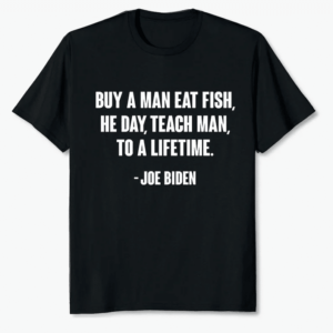 Joe Biden Buy A Man Eat Fish T Shirt