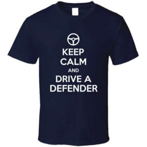 Keep Calm And Drive A Defender Unisex T Shirt