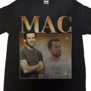 Mac Its Always Sunny In Philadelphia Rob McElhenney Vintage Unisex T Shirt
