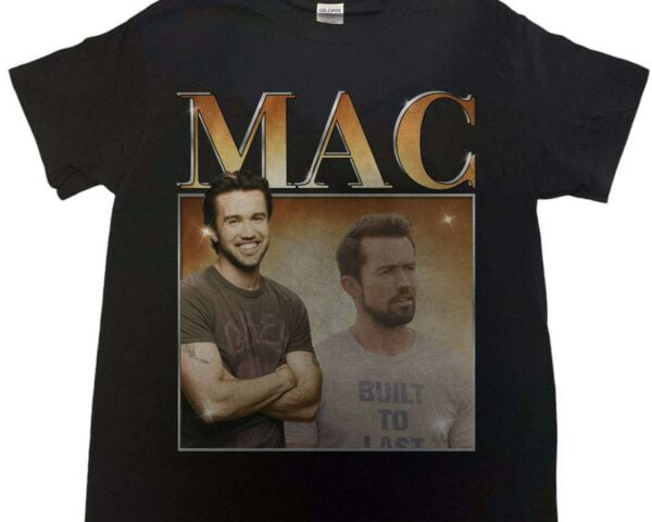 Mac Its Always Sunny In Philadelphia Rob McElhenney Vintage Unisex T Shirt